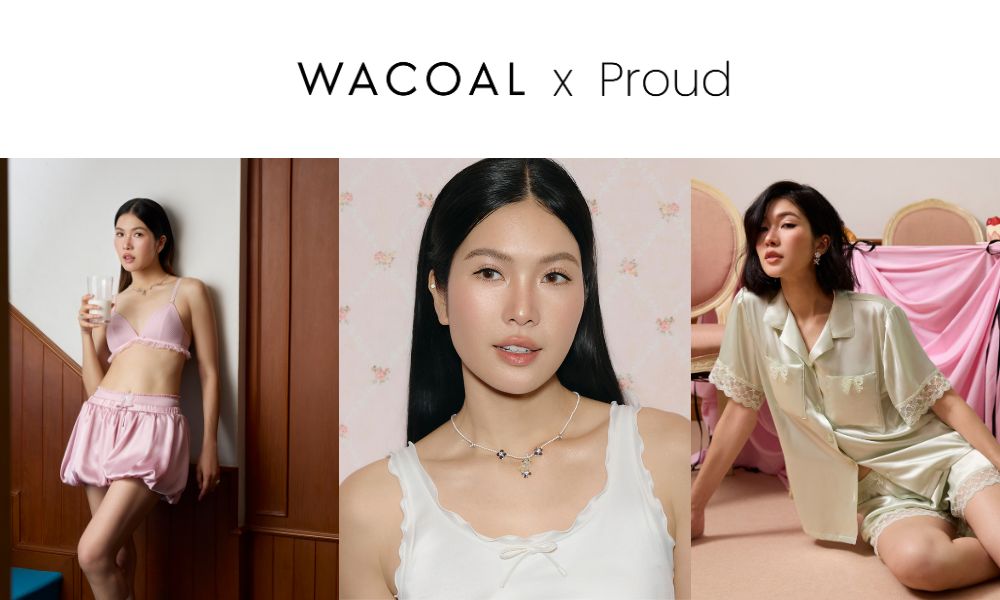 WACOAL ดึง “พราว – อรณิชา” ออกแบบคอลเลกชัน “WACOAL Designed by Proud” เขย่าหัวใจเหล่าแฟชั่นนิสต้าตัวจริง