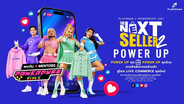 PLATINUM X POWERPUFF GAY เสริมพลังยกกำลัง 2 ให้ร้านค้า สู้ศึกในภารกิจ THE NEXT SELLER SEASON 2 : SELLER POWER UP พุ่งทะยานสู่ โลก LIVE COMMERCE ยุคใหม่