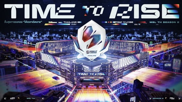 MSL TH Season 2 เปิดเส้นทางของประเทศไทยสู่ MCT SEA, M8 และเวทีโลก