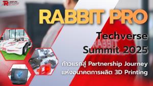Rabbit Pro Techverse Summit 2025 - ก้าวแรกสู่ 'Partnership Journey' แห่งอนาคตการผลิต 3D Printing