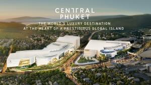 ลงทุนต่อเนื่อง!! CPN ทุ่ม 26,000 ล้านบาท ดัน "เซ็นทรัล ภูเก็ต" ยกระดับ The World’s Luxury Destination สร้าง Downtown Economy ระดับโลก